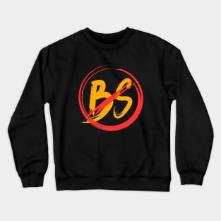 No bs Crewneck Sweatshirt